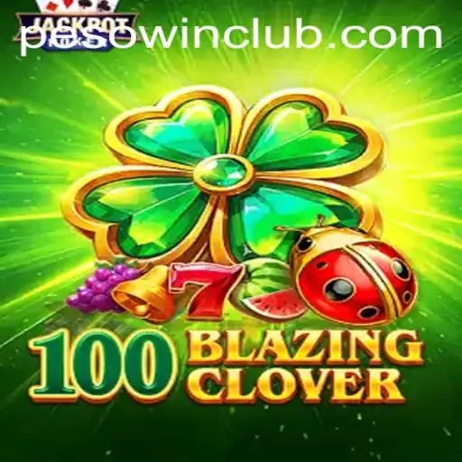 Exploring the Exciting World of 100BlazingClover with PESOWIN